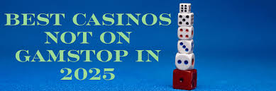 Exploring Casinos Not on Gamstop UK A Guide to Your Options