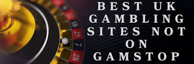Exploring Casinos Not on Gamstop UK A Guide to Your Options