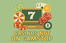 Exploring Casinos Not Registered on Gamstop 1735830113